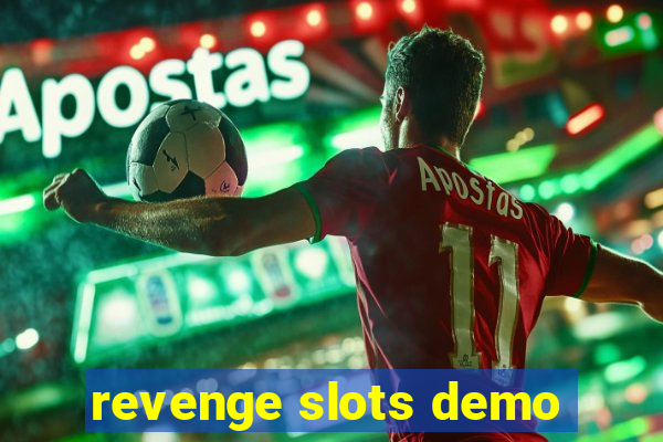 revenge slots demo